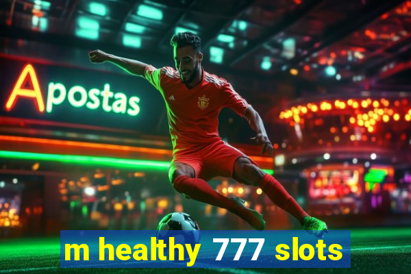 m healthy 777 slots